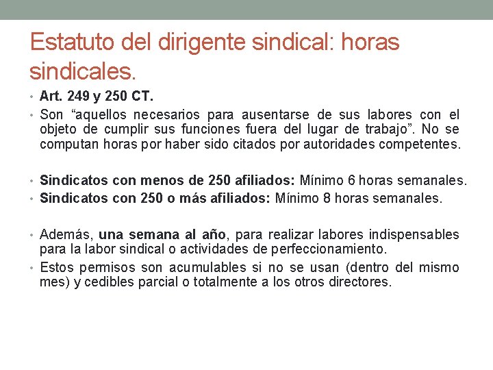 Estatuto del dirigente sindical: horas sindicales. • Art. 249 y 250 CT. • Son Estatuto del dirigente sindical: horas sindicales. • Art. 249 y 250 CT. • Son