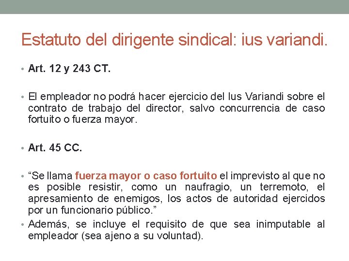 Estatuto del dirigente sindical: ius variandi. • Art. 12 y 243 CT. • El Estatuto del dirigente sindical: ius variandi. • Art. 12 y 243 CT. • El