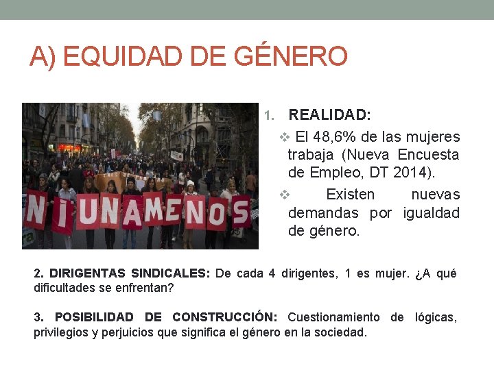 A) EQUIDAD DE GÉNERO 1. REALIDAD: v El 48, 6% de las mujeres trabaja A) EQUIDAD DE GÉNERO 1. REALIDAD: v El 48, 6% de las mujeres trabaja