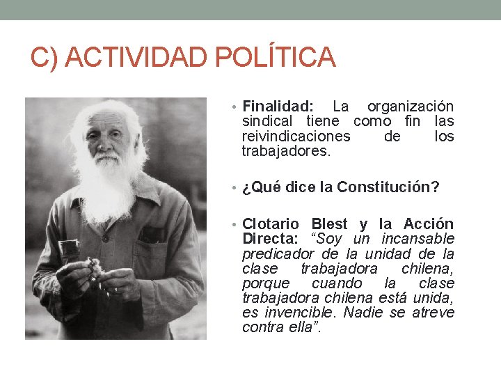 C) ACTIVIDAD POLÍTICA • Finalidad: La organización sindical tiene como fin las reivindicaciones de C) ACTIVIDAD POLÍTICA • Finalidad: La organización sindical tiene como fin las reivindicaciones de