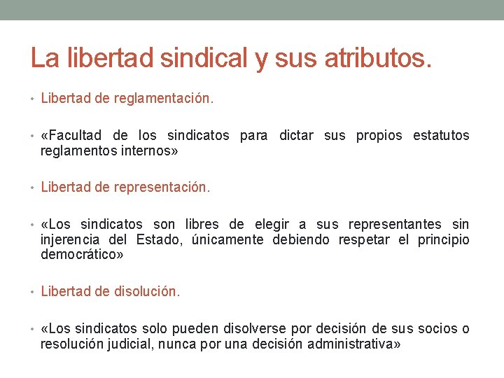 La libertad sindical y sus atributos. • Libertad de reglamentación. • «Facultad de los La libertad sindical y sus atributos. • Libertad de reglamentación. • «Facultad de los