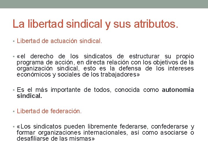 La libertad sindical y sus atributos. • Libertad de actuación sindical. • «el derecho La libertad sindical y sus atributos. • Libertad de actuación sindical. • «el derecho