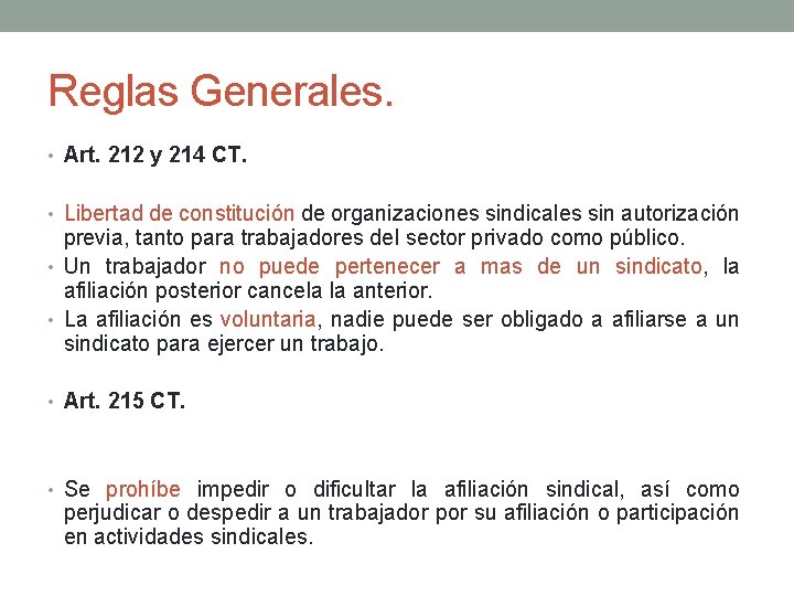 Reglas Generales. • Art. 212 y 214 CT. • Libertad de constitución de organizaciones Reglas Generales. • Art. 212 y 214 CT. • Libertad de constitución de organizaciones