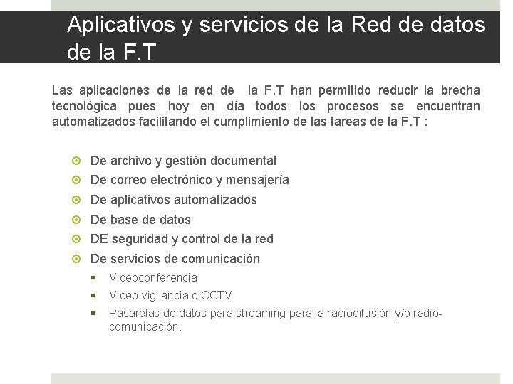 Aplicativos y servicios de la Red de datos de la F. T Las aplicaciones