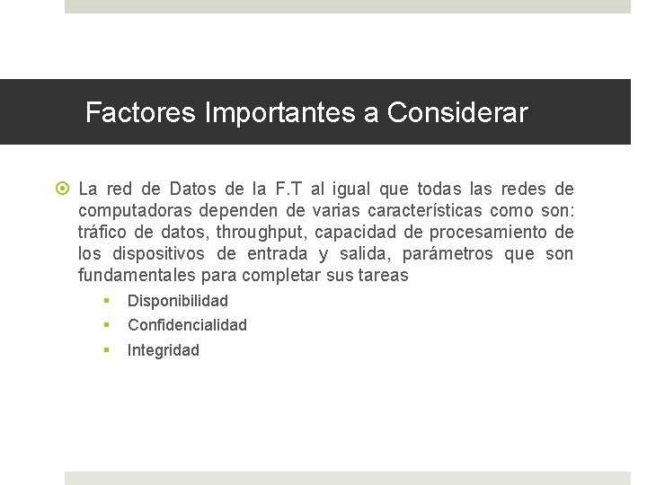 Factores Importantes a Considerar La red de Datos de la F. T al igual