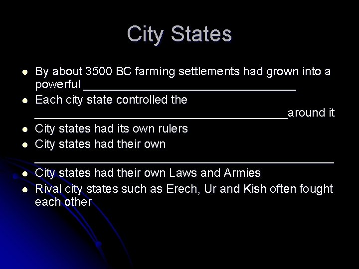 City States l l l By about 3500 BC farming settlements had grown into