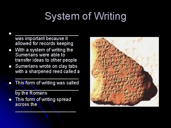 System of Writing l l l ____________ was important because it allowed for records