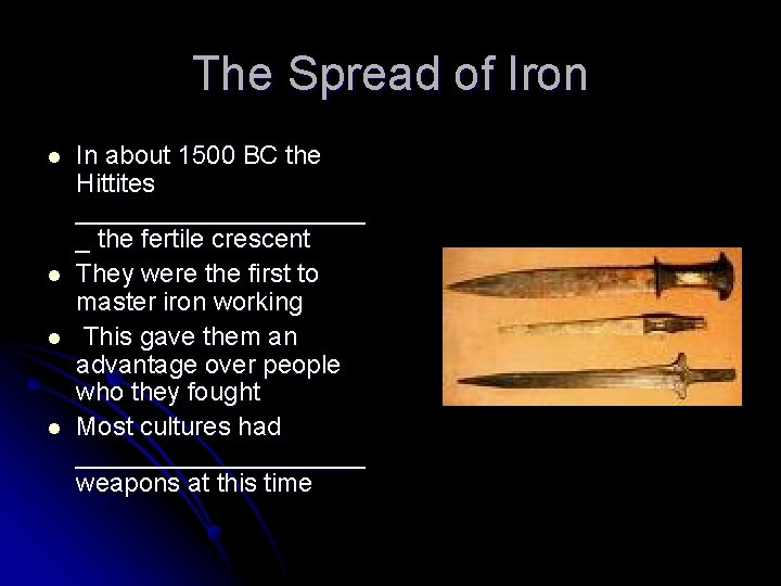 The Spread of Iron l l In about 1500 BC the Hittites __________ _