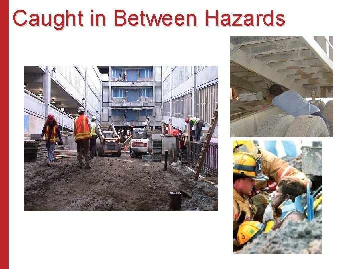 Caught in Between Hazards 