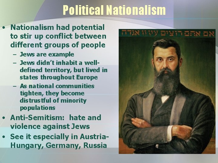 Political Nationalism • Nationalism had potential to stir up conflict between different groups of