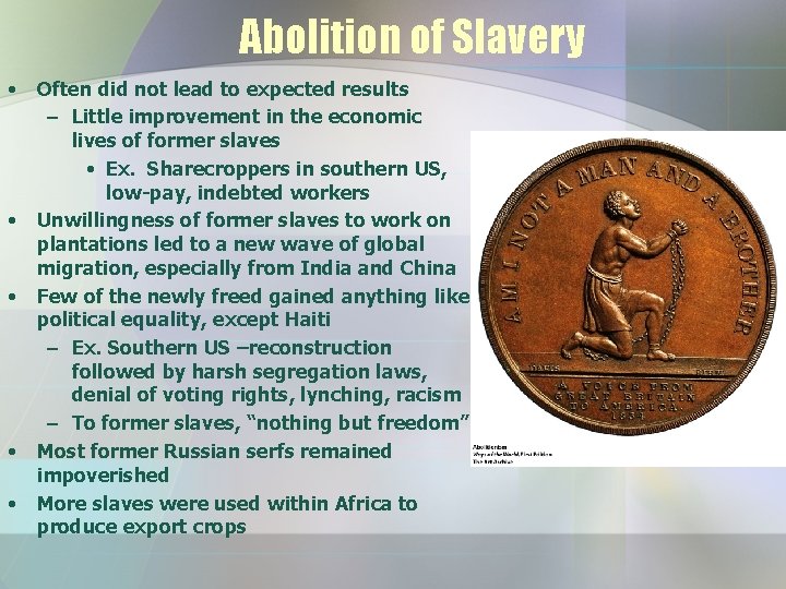 Abolition of Slavery • • • Often did not lead to expected results –