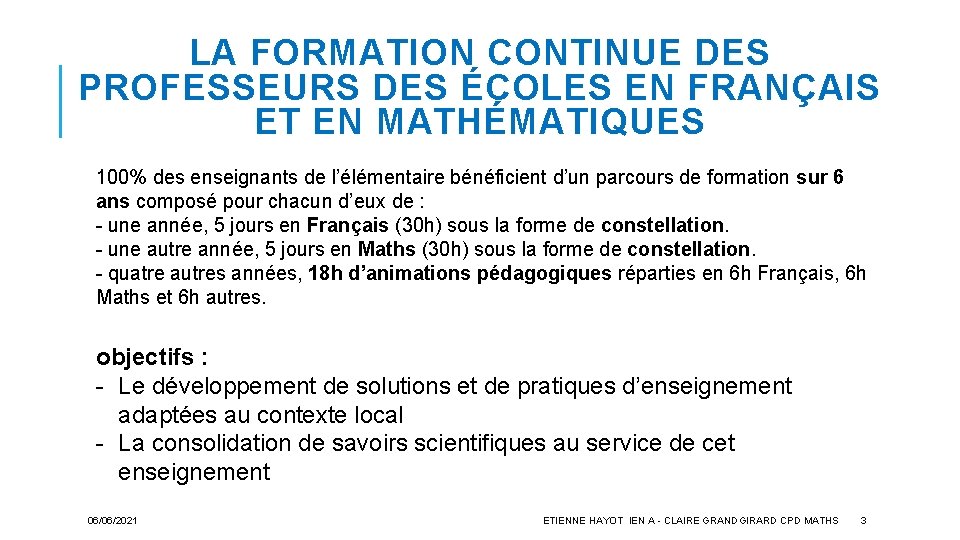 LA FORMATION CONTINUE DES PROFESSEURS DES ÉCOLES EN FRANÇAIS ET EN MATHÉMATIQUES 100% des