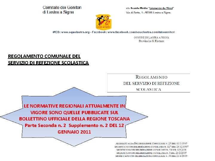 REGOLAMENTO COMUNALE DEL SERVIZIO DI REFEZIONE SCOLASTICA LE NORMATIVE REGIONALI ATTUALMENTE IN VIGORE SONO