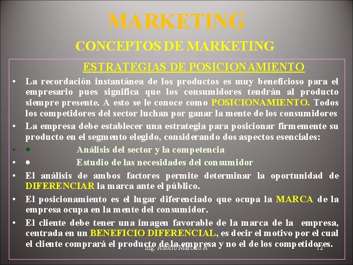 MARKETING CONCEPTOS DE MARKETING ESTRATEGIAS DE POSICIONAMIENTO • La recordación instantánea de los productos