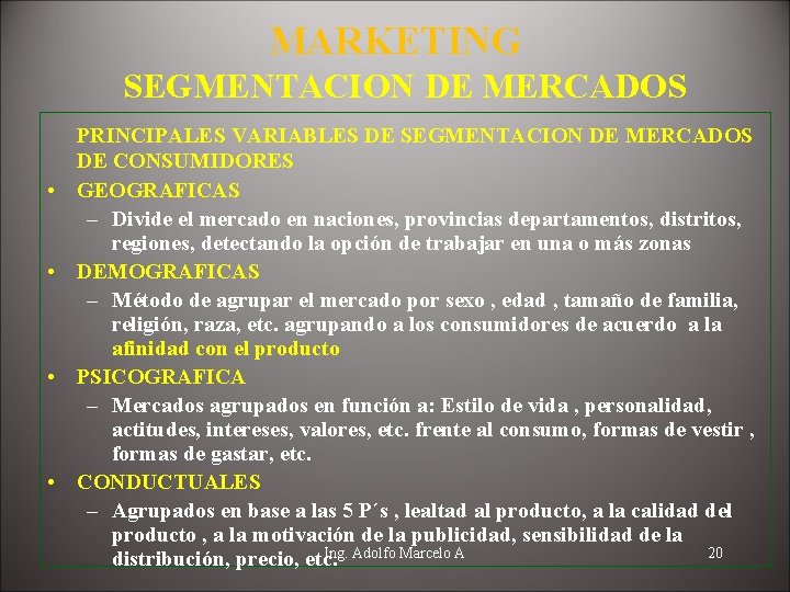 MARKETING SEGMENTACION DE MERCADOS • • PRINCIPALES VARIABLES DE SEGMENTACION DE MERCADOS DE CONSUMIDORES