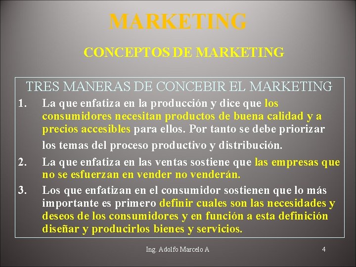 MARKETING CONCEPTOS DE MARKETING TRES MANERAS DE CONCEBIR EL MARKETING 1. 2. 3. La