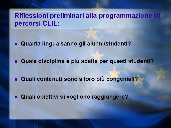 Riflessioni preliminari alla programmazione di percorsi CLIL: n Quanta lingua sanno gli alunni/studenti? n