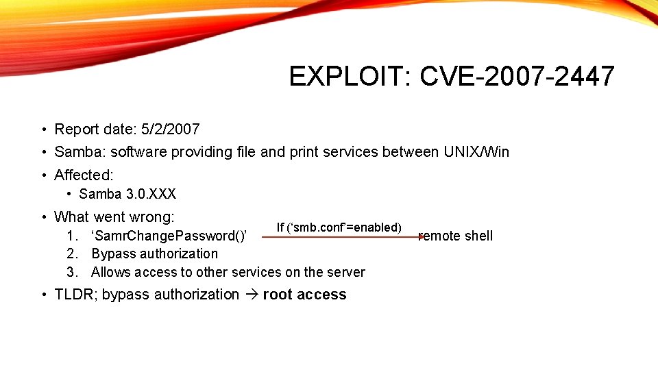 EXPLOIT: CVE-2007 -2447 • Report date: 5/2/2007 • Samba: software providing file and print