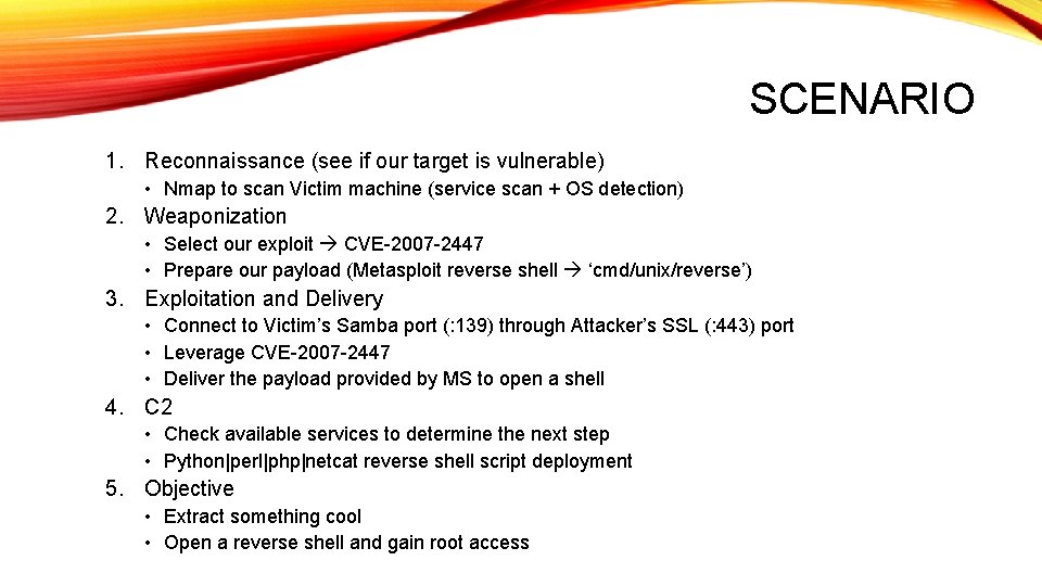 SCENARIO 1. Reconnaissance (see if our target is vulnerable) • Nmap to scan Victim