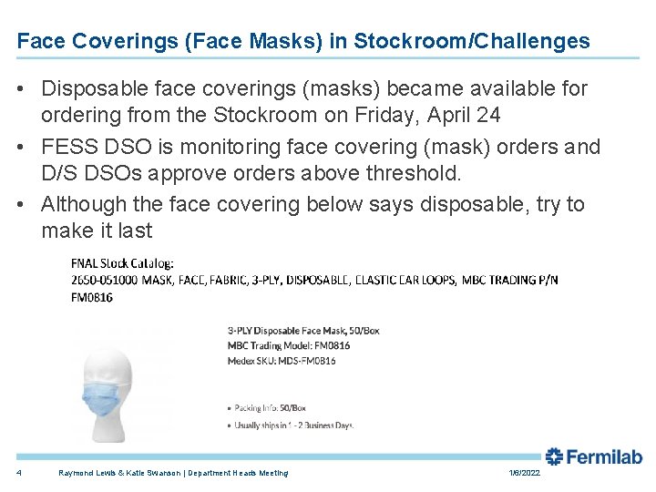 Face Coverings (Face Masks) in Stockroom/Challenges • Disposable face coverings (masks) became available for