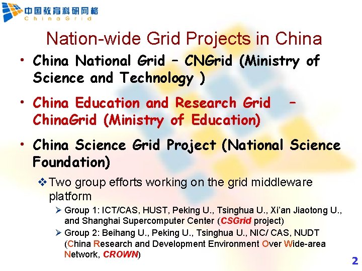 Nation-wide Grid Projects in China • China National Grid – CNGrid (Ministry of Science