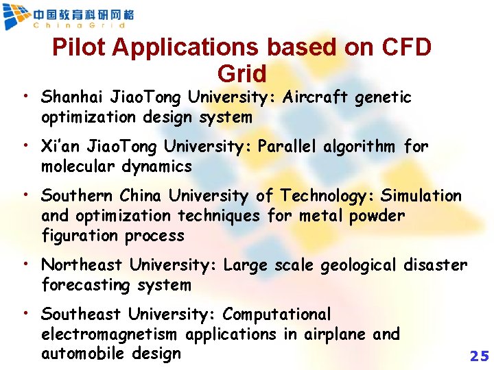 Pilot Applications based on CFD Grid • Shanhai Jiao. Tong University: Aircraft genetic optimization