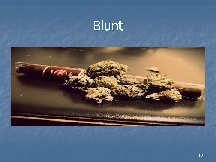 Blunt 10 Blunt 10