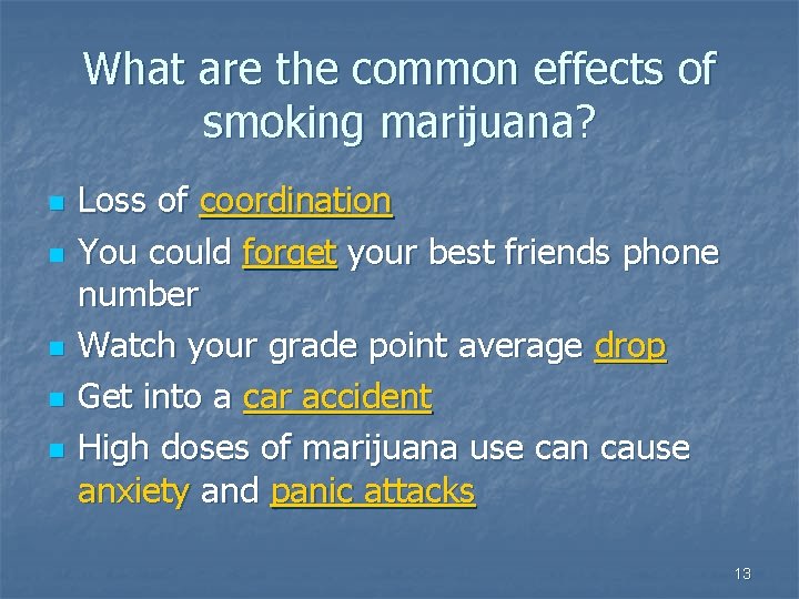 What are the common effects of smoking marijuana? n n n Loss of coordination