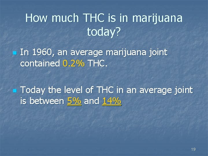 How much THC is in marijuana today? n n In 1960, an average marijuana