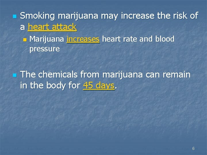 n Smoking marijuana may increase the risk of a heart attack n n Marijuana n Smoking marijuana may increase the risk of a heart attack n n Marijuana