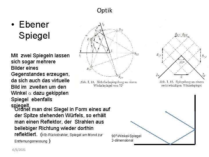 Optik • Ebener Spiegel Mit zwei Spiegeln lassen sich sogar mehrere Bilder eines Gegenstandes