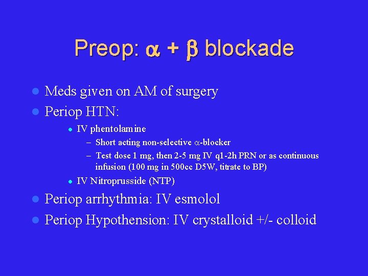 Preop: + blockade Meds given on AM of surgery l Periop HTN: l l