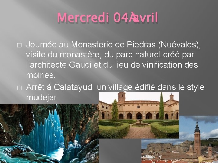 Mercredi 04 avril � � Journée au Monasterio de Piedras (Nuévalos), visite du monastère,
