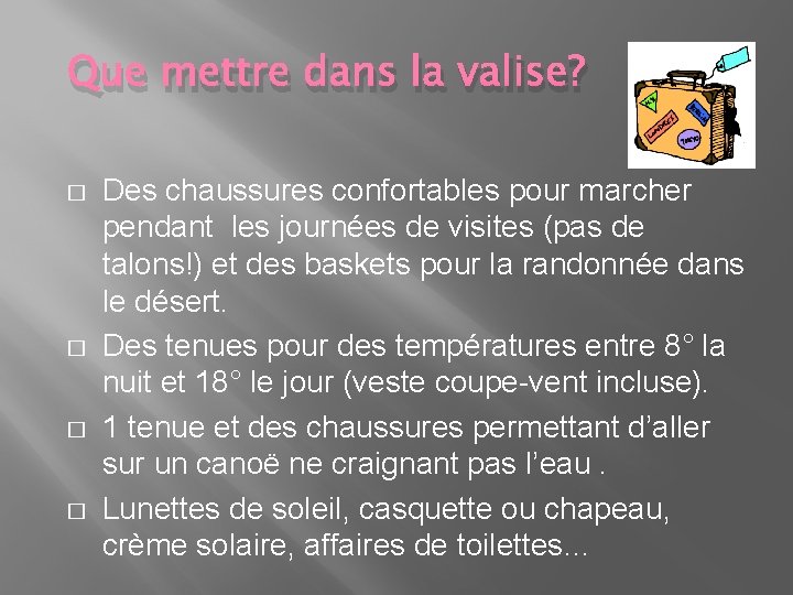 Que mettre dans la valise? � � Des chaussures confortables pour marcher pendant les