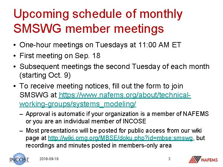 Upcoming schedule of monthly SMSWG member meetings • One-hour meetings on Tuesdays at 11: