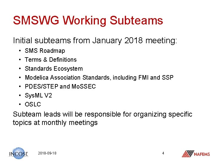 SMSWG Working Subteams Initial subteams from January 2018 meeting: • • SMS Roadmap Terms