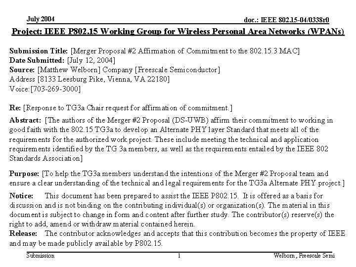 July 2004 doc. : IEEE 802. 15 -04/0338 r 0 Project: IEEE P 802.