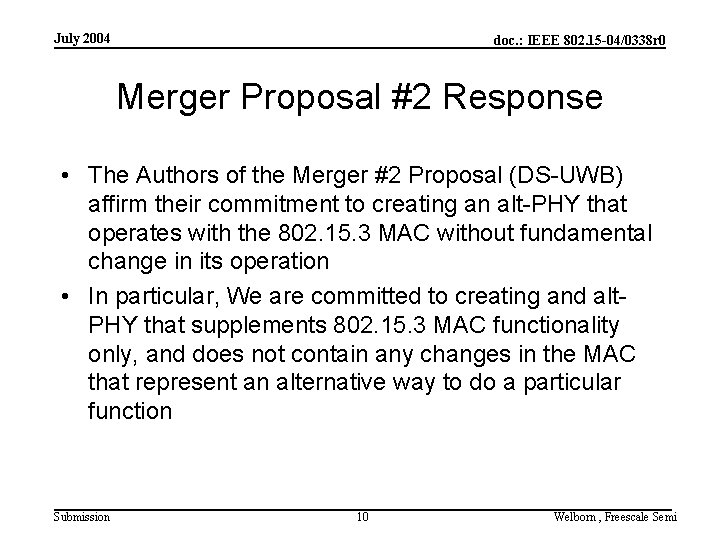 July 2004 doc. : IEEE 802. 15 -04/0338 r 0 Merger Proposal #2 Response