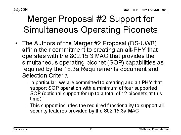 July 2004 doc. : IEEE 802. 15 -04/0338 r 0 Merger Proposal #2 Support