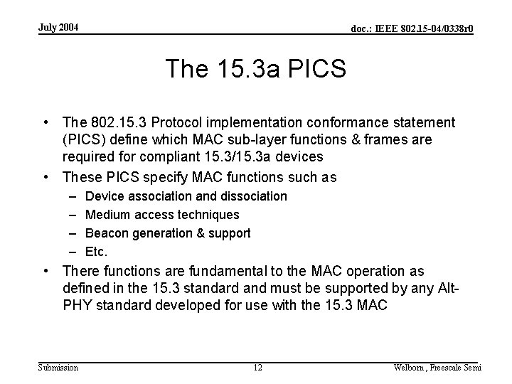 July 2004 doc. : IEEE 802. 15 -04/0338 r 0 The 15. 3 a