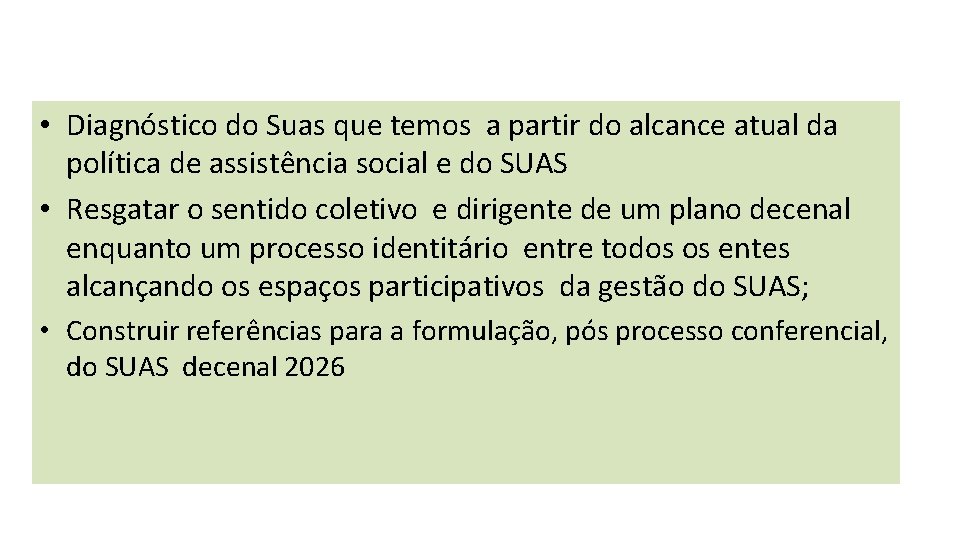  • Diagnóstico do Suas que temos a partir do alcance atual da política