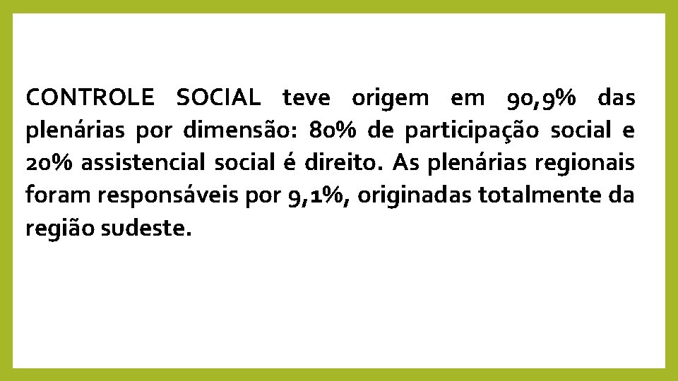 CONTROLE SOCIAL teve origem em 90, 9% das plenárias por dimensão: 80% de participação