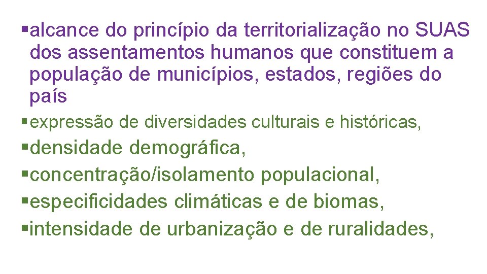 §alcance do princípio da territorialização no SUAS dos assentamentos humanos que constituem a população