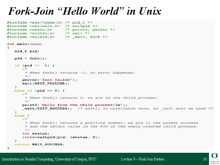 Fork-Join “Hello World” in Unix Introduction to Parallel Computing, University of Oregon, IPCC Lecture