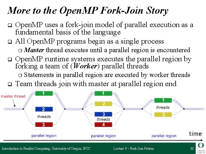 More to the Open. MP Fork-Join Story q q Open. MP uses a fork-join