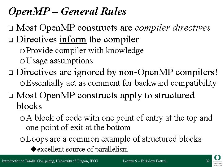 Open. MP – General Rules Most Open. MP constructs are compiler directives q Directives