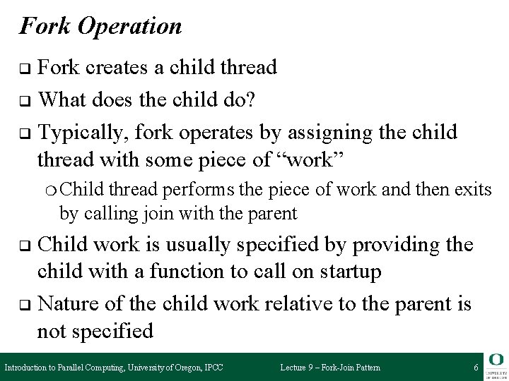 Fork Operation Fork creates a child thread q What does the child do? q
