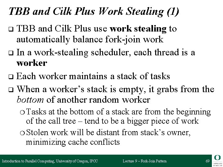 TBB and Cilk Plus Work Stealing (1) TBB and Cilk Plus use work stealing