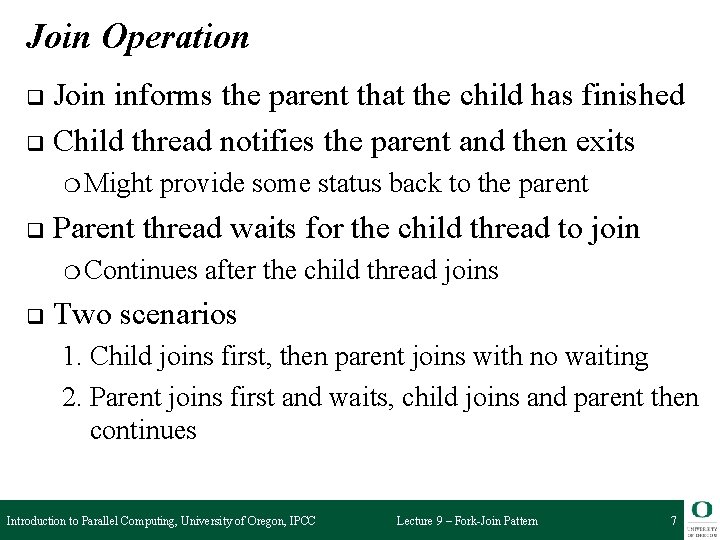 Join Operation Join informs the parent that the child has finished q Child thread