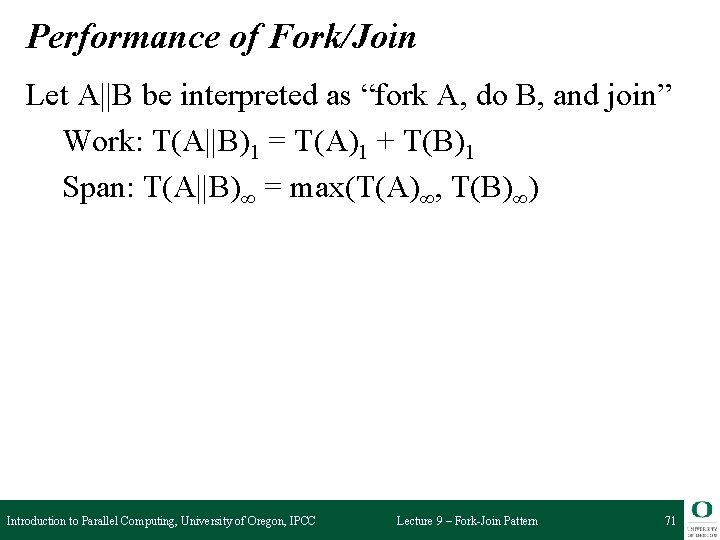 Performance of Fork/Join Let A||B be interpreted as “fork A, do B, and join”